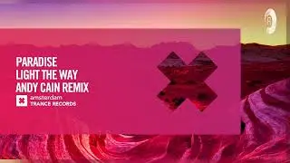 Paradise - Light The Way (Andy Cain Remix) [Amsterdam Trance] Extended