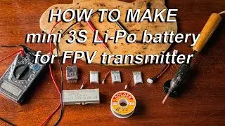 HOW TO make mini 240mAh 3s Li-Po battery for FPV transmitter