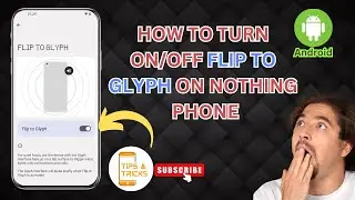 How to Turn ON/OFF Flip to Glyph on Nothing Phone | Easy Steps
