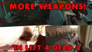Left 4 Dead 2, Now with MORE WEAPONS!