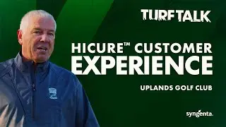 TurfTalk: Hicure&trade; Customer Experience &ndash; Uplands Golf Club