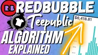 TeePublic & Redbubble Explained (Episode #1) Algorithmic Dependencies