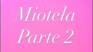 Miotela - Capítulo 2 Parte 1/8