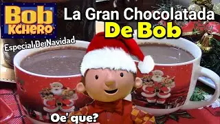 LA GRAN CHOCOLATADA DE BOB - Especial de Navidad🎄 2021