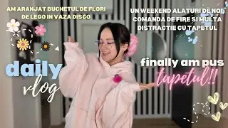 Vlog: am pus in sfarsit tapetul si am aranjat florile de lego in vaza disco + activitati de weekend