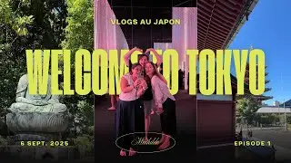 Bienvenue à Tokyo 🗼 | Vlogs Japon - Jour 1