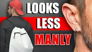 10 Things That Make Men Look LESS Masculine!
