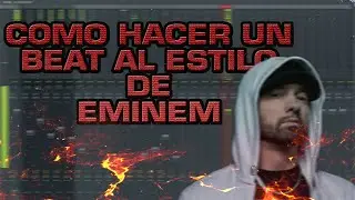 Como Hacer Un BEAT Al Estilo De EMINEM En FL STUDIO | EMINEM TUTORIAL
