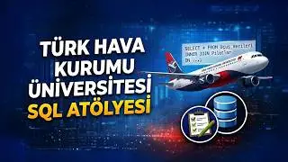 Türk Hava Kurumu Üniversitesi - SQL Atölyesi-5#keşfet#keşfetteyiz #data #sql