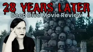 28 Years Later Deep Dive Review - Spoilers & Speculations