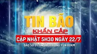 Tin bão khẩn cấp 5h30 (22/7): Bão số 3 còn cách Hưng Yên 80km | VTVWDB