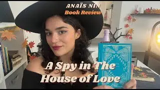 A Spy in the House of Love by Ana&iuml;s Nin - Book Review