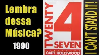 Twenty 4 Seven – I Can't Stand It! (1990) Lembra dessa Música?