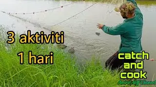 #EP723 Tiga Aktiviti dalam Satu Hari - angkat taut, tahan pukat, casting haruan