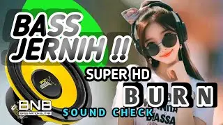 DJ BASS JERNIH BURN SUPER HD PALING ENAK DI PLAY SEPANJANG MASA !!!