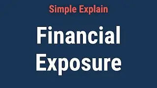 Financial Exposure: Definition, How It Works, Hedging, and Example