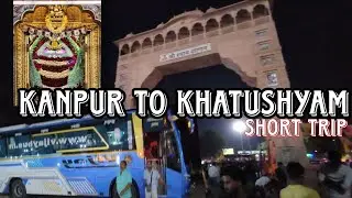 Khatu Shyam Baba ke Darshan | Kanpur to Khatushayam | Short Trip | Vlog 30 | Anurag Verma