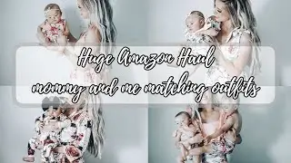 HUGE AMAZON TRY ON HAUL| MOMMY & ME CLOTHES| BABY GIRL CLOTHING