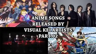 Anime Songs Released by Visual Kei Artists Part.02