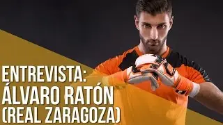 ENTREVISTA &Aacute;LVARO RAT&Oacute;N // PORTERO REAL ZARAGOZA