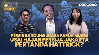 Persib Bandung Juara Paruh Musim Usai Hajar Persija Jakarta, Pertanda Hattrick? | Morning Zone