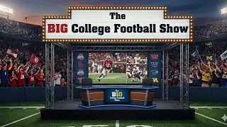The BIG College Football Show At 11: National Championship Set Who Wins