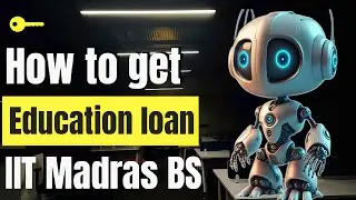 How to get Education loan for IIT Madras BS Degree || Explained Step by Step ||  #iitmadrasbs