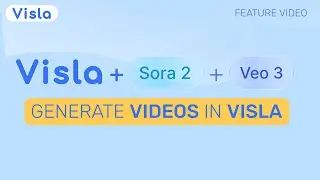 Visla + Sora 2 + Veo 3: Create AI Videos with Any Model in One Platform