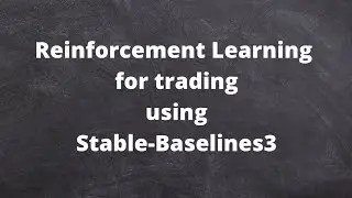 Reinforcement Learning for trading using Stable-Baselines3