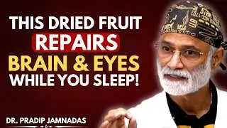 Eat These  Dry Fruits to Repair Vision and Boost Memory Naturally While You Sleep DR PARDIP JAMNADAS