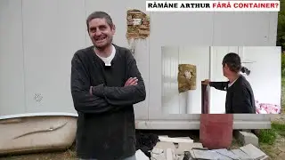 Cum poate răm&acirc;ne Arthur FĂRĂ CONTAINER?! | Probleme mari și GĂURI &icirc;n pereți | Apel către DONATOR!