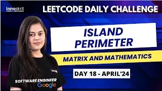 Island Perimeter | Matrix and Mathematics | LeetCode Daily Challenge | Prerna Sharma