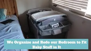 We Organize and Redo our Bedroom to Fit Baby Stuff in It | Cleaning and Organizing Vlog