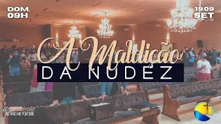 A Maldição da Nudez | 19 - 09 - 2021 | Igreja Caminho da Verdade