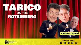 ¡El especial de Tarico on the Rotemberg con Arnaldo André!