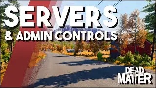 Dead Matter Servers, Admin Controls & Closed Alpha Keys!
