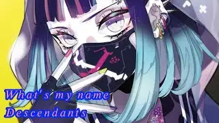 Nightcore - What’s my name (lyrics/descendants version)