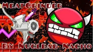 (Demon) - MeatGrinder by Nuclear Nacho | Geometry Dash