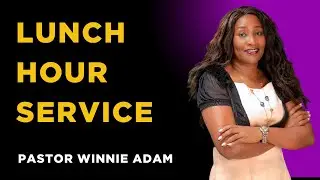 WHAT HAPPENS WHEN WE PRAISE OUR GOD || PASTOR WINNIE ADAM || LUNCH HOUR || 16/12/2025