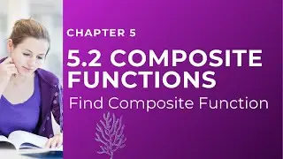 5.2 Composite Function | Functions and Graphs