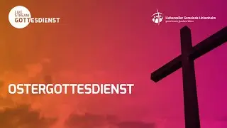 Ostergottesdienst live am 04.04.21
