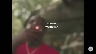 Major Zoe - Som&rsquo;n [Official Video]