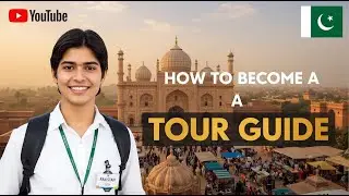 How to Become a Tour Guide in Pakistan | Career, Salary & Skills