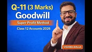 Class XII Boards🔥Q-11 (3 Marks) Goodwill | Super Profit Method | Accounts 2026