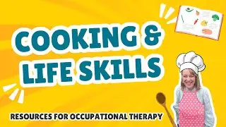Occupational Therapy Tools: How to build Confidence & Community with Life & Cooking Skills pt. 2
