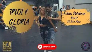 BDW22 - Truji & Gloria | Falsas Palabras - Ken-Y by DJ Moon | SP Bachata