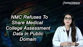 NMC Refuses To Share Medical College Assessment Data in Public Domain
