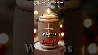 Lent explained in 30 seconds: what it is and why it matters