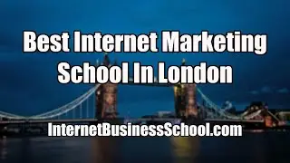 Best Internet Marketing School In London
