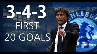 Conte`s Chelsea - First 20 Goals With The 3-4-3 Formation - HD